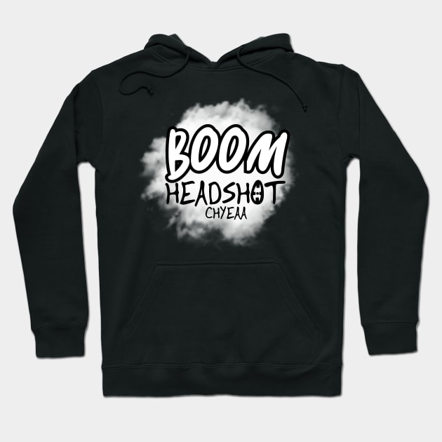 boom headshot CHYEA Hoodie by ITZBVAN